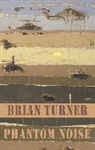 TURNER, Brian Turner, Turner Brian - Phantom Noise