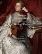 Benedict Leca, Amber Ludwig, Aileen Ribeiro, Benedict Leca - Thomas Gainsborough and the Modern Woman
