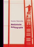 Damian Tabarovsky, Damián Tabarovsky, Heinrich von Berenberg - Medizinische Autobiographie