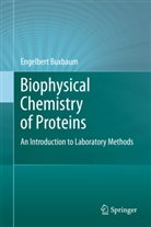 Engelbert Buxbaum - Biophysical Chemistry of Proteins