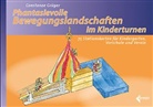 Constanze Grüger, Yvonne Hubert - Phantasievolle Bewegungslandschaften für Kindergarten- und Vorschulkinder (Kartensammlung)