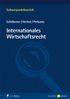 Herbs, Joche Herbst, Jochen Herbst, Perkams, Markus Perkams, Schöbene... - Internationales Wirtschaftsrecht