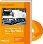 Jürgen Schroer, Erwin Stößer - Aufbaukurs für Gefahrgutfahrer Klasse 1, m. CD-ROM
