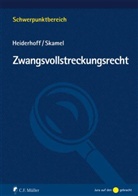 Bettina Heiderhoff, Bettina S. Heiderhoff, Frank Skamel - Zwangsvollstreckungsrecht