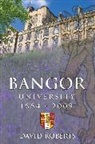 David Roberts - Bangor University 1884-2009