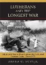 David E Settje, David E. Settje - Lutherans and the Longest War
