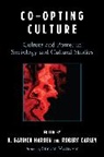 B./ Carley Harden, Robert Carley, Carley Robert, B. Garrick Harden, Garrick B. Harden - Co-opting Culture