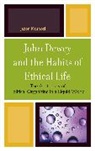 Jason Kosnoski - John Dewey and the Habits of Ethical Life