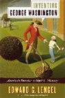 Edward G Lengel, Edward G. Lengel - Inventing George Washington
