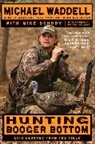 Mike Schoby, Michael Waddell, Michael/ Schoby Waddell - Hunting Booger Bottom