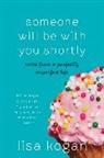 Lisa Kogan - Someone Will Be with You Shortly
