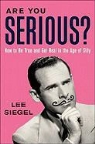 Lee Siegel - Are You Serious?
