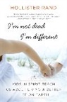 Hollister Rand, Rand Hollister - I'm Not Dead, I'm Different