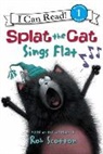 Rob Scotton, Rob/ Scotton Scotton, Robert Eberz, Rob Scotton - Splat the Cat: Splat the Cat Sings Flat