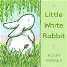Kevin Henkes, Kevin Henkes - Little White Rabbit