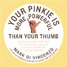 Mark Di Vincenzo - Your Pinkie Is More Powerful Than Your Thumb