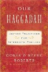 Cokie Roberts, Cokie/ Roberts Roberts, Steve Roberts, Steven V Roberts, Steven V. Roberts, Kristina Applegate-Lutes... - Our Haggadah