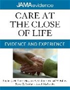 Amy Markowitz, Stephen McPhee, Stephen J. Mcphee, Steven Pantilat, Michael Rabow, Michael W. Rabow... - Care at the Close of Life: Evidence and Experience