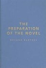 Roland Barthes - Preparation of the Novel