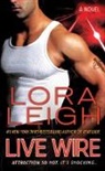 Lora Leigh - Live Wire