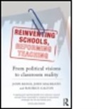 John Bangs, John (National Union of Teachers Bangs, John Galton Bangs, John Macbeath Bangs, Bangs John, Maurice Galton... - Reinventing Schools, Reforming Teaching