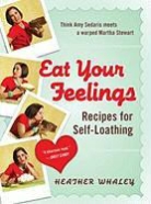Heather Whaley - Eat Your Feelings