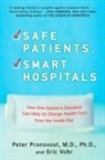 Peter Pronovost, Peter (Peter Pronovost) Pronovost, Eric Vohr, Eric (Eric Vohr) Vohr - Safe Patients, Smart Hospitals