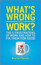 Blaire Palmer - What''s Wrong With Work?