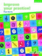 Paul Harris - Improve Your Practice! Piano Grade 2