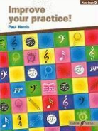 Paul Harris - Improve Your Practice! Piano Grade 5