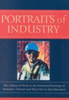 Lorie A Annarella, Lorie A. Annarella, Annarella Lorie A. - Portraits of Industry