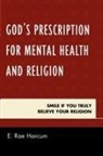 E. Harcum, E. Rae Harcum, Harcum E. Rae - God's Prescription for Mental Health and Religion