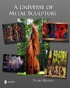 Henry Harvey, HARVEY HENRY - Universe of Metal Sculpture