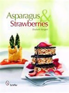Elisabeth Banger, Elisabeth Bangert, Elisabeth Bangert - Asparagus & Strawberries