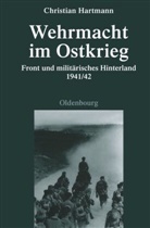 Christian Hartmann - Wehrmacht im Ostkrieg