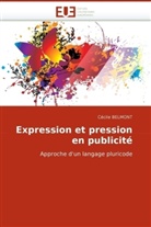 Ccile Belmont, Cécile Belmont, Belmont Cecile - Expression et pression en publicité