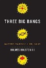H Rolston, Holmes Rolston, Holmes Rolston III - Three Big Bangs