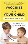 Charlotte Moser, Charlotte A. Moser, Moser Charlotte A., Paul Offit, Paul A. Offit, Offit Paul A. - Vaccines and Your Child
