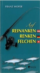 Franz Hofer - Auf Reinanken, Renken, Felchen