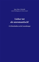 Schmidt Jean-Marc, Jean-Marc Schmidt - Lieber tot als unromantisch!