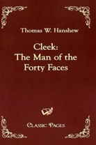 Thomas W. Hanshew - Cleek: The Man of the Forty Faces