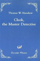 Thomas W. Hanshew - Cleek, the Master Detective