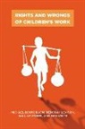 M. F. C./ Levison Bourdillon, Michael Bourdillon, Michael F. C. Bourdillon, Michael F. C. Levison Bourdillon, Michael Levison Bourdillon, Deborah Levison... - Rights and Wrongs of Children''s Work