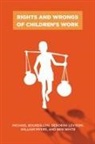 M. F. C./ Levison Bourdillon, Michael Bourdillon, Michael F. C. Bourdillon, Michael F. C. Levison Bourdillon, Michael Levison Bourdillon, Deborah Levison... - Rights and Wrongs of Children''s Work