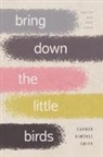 Carmen Gimenez Smith, Carmen Giménez Smith, Carmen Gim'nez Smith, Carmen Gimenez Smith - Bring Down the Little Birds