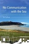 Tim Sullivan - No Communication With the Sea