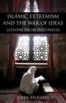 John Hughes - Islamic Extremism and the War of Ideas