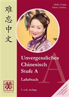 Hefei Huang, Dieter Ziethen - Unvergessliches Chinesisch: Stufe A, Lehrbuch