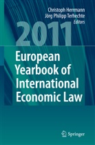 Christop Herrmann, Christoph Herrmann, Philipp Terhechte, Philipp Terhechte, Jörg Ph. Terhechte, Jörg Philipp Terhechte - European Yearbook of International Economic Law 2011