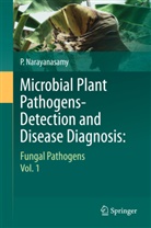 P Narayanasamy, P. Narayanasamy - Microbial Plant Pathogens-Detection and Disease Diagnosis - 1: Microbial Plant Pathogens-Detection and Disease Diagnosis: